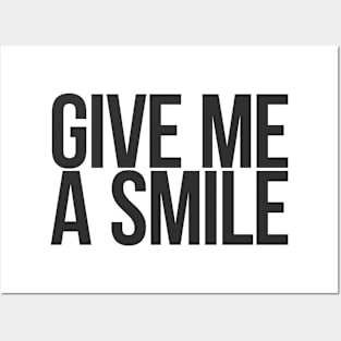 Give me a smile Posters and Art